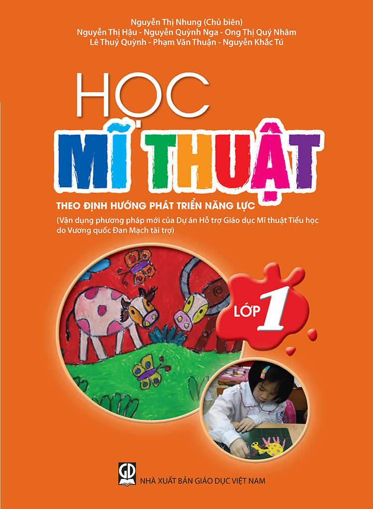 Học Mĩ thuật lớp 1 theo định hướng phát triển năng lực (Vận dụng phương pháp mới của Dự án Hỗ trợ giáo dục mĩ thuật tiểu học do Vương quốc Đan Mạch tài trợ)